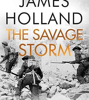 The Savage Storm: The Heroic True Story of One of the Least told Campaigns of WW2 Online now