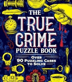 The True Crime Puzzle Book: Over 90 Puzzling Cases to Solve For Sale