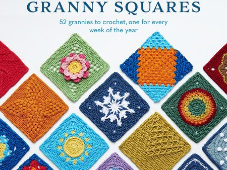 A Year of Granny Squares: 52 Grannies to Crochet, One for Every Week of the Year Discount