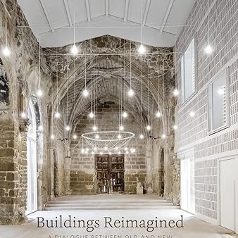 Buildings Reimagined: A Dialogue Between Old and New Sale