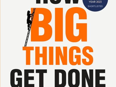 How Big Things Get Done: The Surprising Factors Behind Every Successful Project, from Home Renovations to Space Exploration (UK) For Cheap