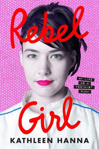 Rebel Girl: My Life as a Feminist Punk For Sale