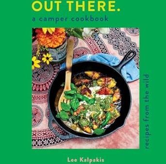 Out There: A Camper Cookbook - Recipes from the Wild Online Sale