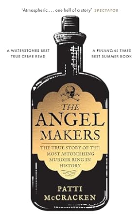 The Angel Makers: The True Story of the Most Astonishing Murder Ring in History For Sale