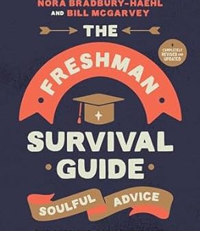 The Freshman Survival Guide: Soulful Advice for Studying, Socializing, and Everything In Between Sale