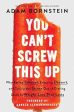 You Can t Screw This Up: Why Eating Takeout, Enjoying Dessert, and Taking the Stress out of Dieting Leads to Weight Loss That Lasts Fashion