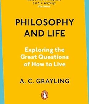 Philosophy and Life: Exploring the Great Questions of How to Live Discount