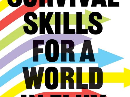 Ten Survival Skills For A World In Flux Hot on Sale