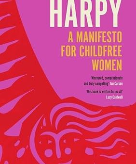 Harpy: A Manifesto for Childfree Women Supply