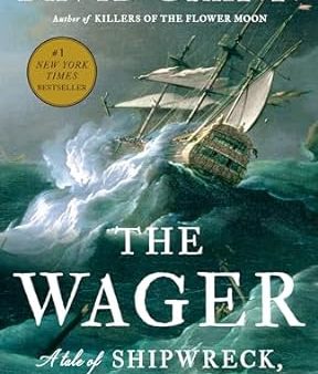 The Wager: A Tale of Shipwreck, Mutiny and Murder Online Hot Sale