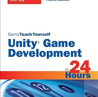 Unity Game Development in 24 Hours 4E, Sams Teach Yourself Discount