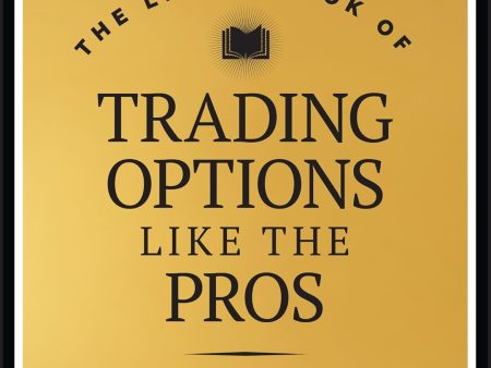 The Little Book Of Trading Options Like The Pros: Learn How To Become The House For Discount