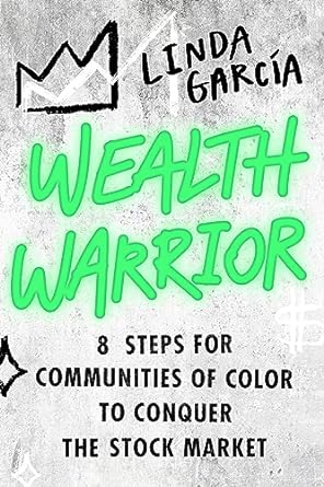 Wealth Warrior: 8 Steps for Communities of Color to Conquer the Stock Market on Sale