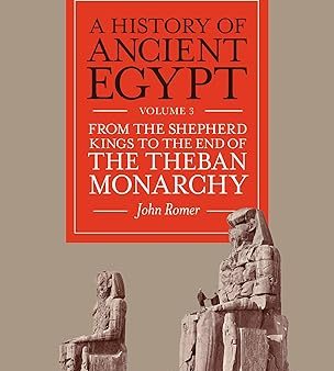 A History of Ancient Egypt, Volume 3: From the Shepherd Kings to the End of the Theban Monarchy Online Hot Sale