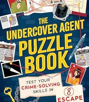 The Undercover Agent Puzzle Book: Test Your Crime-Solving Skills in 8 Escape Room Scenarios Discount