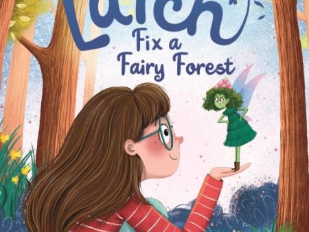 Lola & Larch: How To Fix A Fairy Forest Online Hot Sale