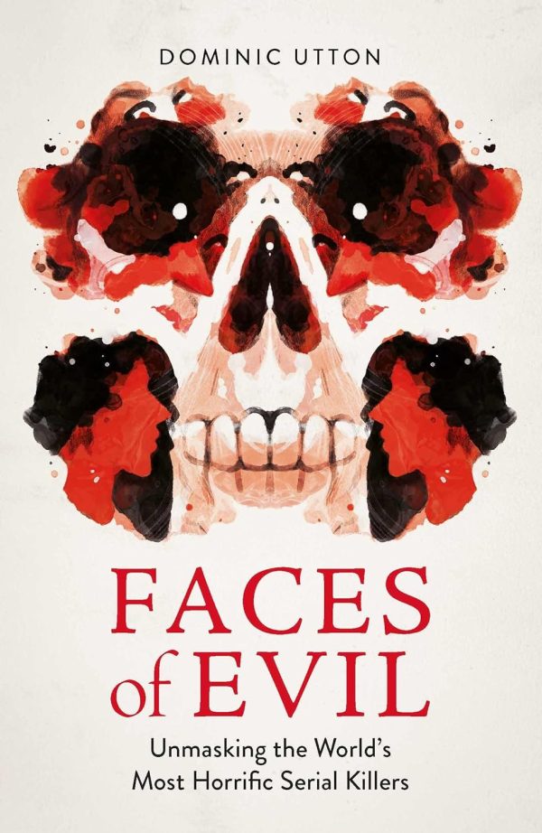 Faces of Evil: Unmasking the World’s Most Horrific Serial Killers on Sale