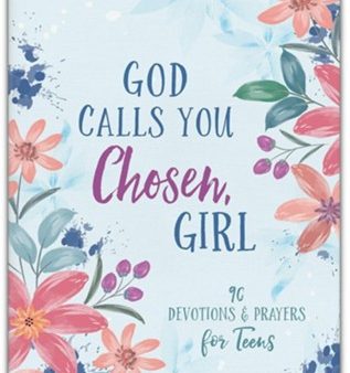 God Calls You Chosen, Girl: 180 Devotions and Prayers for Teens Online Sale