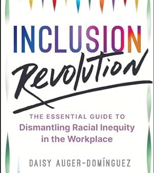 Inclusion Revolution: The Essential Guide To Dismantling Racial Inequity In The Workplace Online Sale