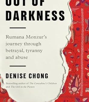 Out of Darkness: Rumana Monzur s Journey through Betrayal, Tyranny and Abuse Sale