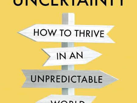 Mastering Uncertainty: How to Thrive in an Unpredictable World For Discount