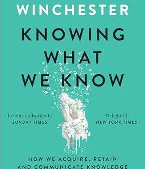 Knowing What We Know: The Transmission of Knowledge: From Ancient Wisdom to Modern Magic Hot on Sale