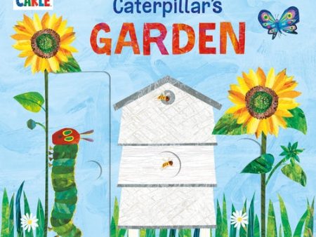 The Very Hungry Caterpillar s Garden: A push-and-pull adventure Online now