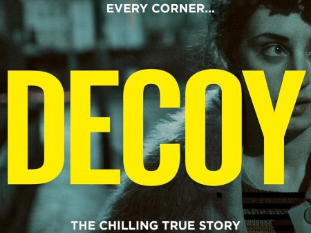 Decoy: The Chilling True Story of the Undercover Women Who Snared Him Fashion