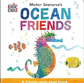 Mister Seahorse s Ocean Friends: A Touch-and-Feel Book Online Hot Sale