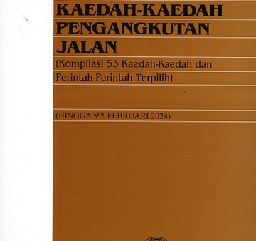 Kaedah-Kaedah Pengangkutan Jalan [Kompilasi 53 Kaedah-Kaedah Dan Perintah-Perintah Terpilih] (5 Feb 24) Online