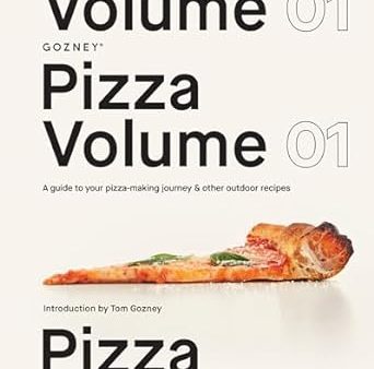 Pizza Volume 01: A guide to your pizza-making journey and other outdoor recipes For Cheap