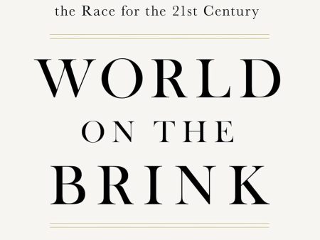 World on the Brink: How America Can Beat China in the Race for the Twenty-First Century on Sale