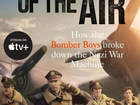 Masters of the Air: How The Bomber Boys Broke Down the Nazi War Machine on Sale