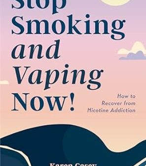 Stop Smoking and Vaping Now!: How to Recover from Nicotine Addiction Fashion