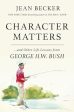 Character Matters: And Other Life Lessons from George H. W. Bush Cheap