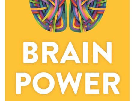 Brain Power: Everything You Need to Know for a Healthy, Happy Brain Sale