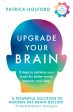 Upgrade Your Brain: Unlock Your Life’s Full Potential Fashion