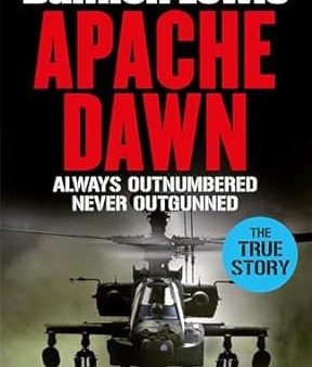 Apache Dawn: Always Outnumbered, Never Outgunned Hot on Sale